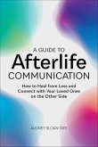 A Guide to Afterlife Communication (eBook, ePUB)