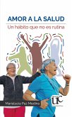 Amor a la salud: un hábito que no es rutina (eBook, PDF) Amor a la salud: un hábito que no es rutina (eBook, PDF)