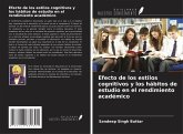 Efecto de los estilos cognitivos y los hábitos de estudio en el rendimiento académico Efecto de los estilos cognitivos y los hábitos de estudio en el rendimiento académico
