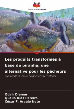 Les produits transformés à base de piranha, une alternative pour les pêcheurs - Diemer, Odair;Dias Pereira, Queila;Araújo Neto, César F.