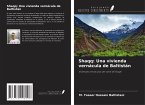 Shaqq: Una vivienda vernácula de Baltistán Shaqq: Una vivienda vernácula de Baltistán