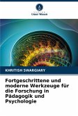 Fortgeschrittene und moderne Werkzeuge für die Forschung in Pädagogik und Psychologie Fortgeschrittene und moderne Werkzeuge für die Forschung in Pädagogik und Psychologie
