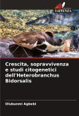 Crescita, sopravvivenza e studi citogenetici dell'Heterobranchus Bidorsalis