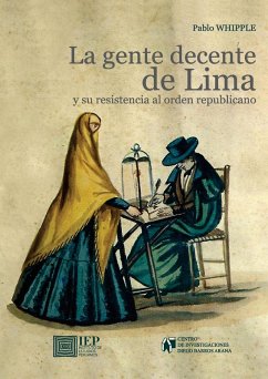 Cover La gente decente de Lima y su resistencia al orden republicano