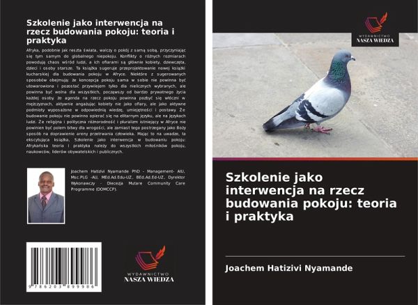 Szkolenie jako interwencja na rzecz budowania pokoju: teoria i praktyka Szkolenie jako interwencja na rzecz budowania pokoju: teoria i praktyka