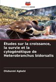 Études sur la croissance, la survie et la cytogénétique de Heterobranchus bidorsalis Études sur la croissance, la survie et la cytogénétique de Heterobranchus bidorsalis