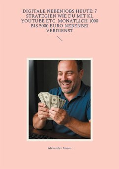 Digitale Nebenjobs heute: 7 Strategien wie du mit KI, YouTube etc. monatlich 1000 bis 5000 Euro nebenbei verdienst Digitale Nebenjobs heute: 7 Strategien wie du mit KI, YouTube etc. monatlich 1000 bis 5000 Euro nebenbei verdienst