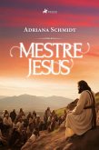 Mestre Jesus (eBook, ePUB) Mestre Jesus (eBook, ePUB)