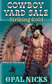 Cowboy Yard Sale - Striking Gold (Cowboys of Cady Springs, #1) (eBook, ePUB) Cowboy Yard Sale - Striking Gold (Cowboys of Cady Springs, #1) (eBook, ePUB)