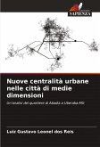 Nuove centralità urbane nelle città di medie dimensioni Nuove centralità urbane nelle città di medie dimensioni