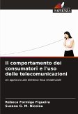 Il comportamento dei consumatori e l'uso delle telecomunicazioni Il comportamento dei consumatori e l'uso delle telecomunicazioni