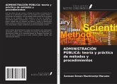 ADMINISTRACIÓN PÚBLICA: teoría y práctica de métodos y procedimientos ADMINISTRACIÓN PÚBLICA: teoría y práctica de métodos y procedimientos