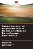 Supplémentation en magnésium dans le trouble déficitaire de l'attention avec hyperactivité Supplémentation en magnésium dans le trouble déficitaire de l'attention avec hyperactivité