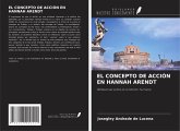 EL CONCEPTO DE ACCIÓN EN HANNAH ARENDT