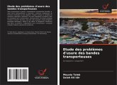 Etude des problèmes d'usure des bandes transporteuses Etude des problèmes d'usure des bandes transporteuses