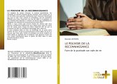 LE POUVOIR DE LA RECONNAISSANCE LE POUVOIR DE LA RECONNAISSANCE