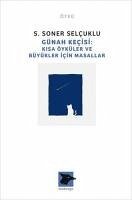 Günah Kecisi - Kisa Öyküler ve Büyükler Icin Masallar - Soner Selcuklu, S.
