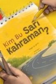 Kim Bu Sari Kahraman Kim Bu Sari Kahraman