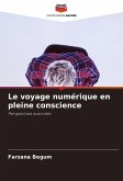 Le voyage numérique en pleine conscience Le voyage numérique en pleine conscience