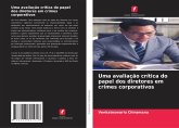 Uma avaliação crítica do papel dos diretores em crimes corporativos Uma avaliação crítica do papel dos diretores em crimes corporativos