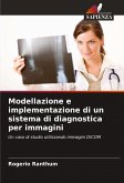 Modellazione e implementazione di un sistema di diagnostica per immagini