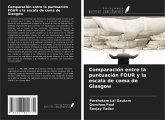 Comparación entre la puntuación FOUR y la escala de coma de Glasgow Comparación entre la puntuación FOUR y la escala de coma de Glasgow