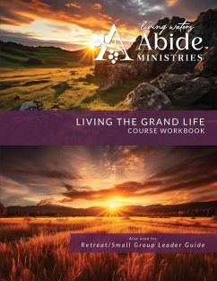Living the Grand Life - Course Workbook (& Leader Guide) - Case, Richard