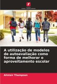 A utilização de modelos de autoavaliação como forma de melhorar o aproveitamento escolar