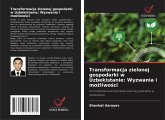 Transformacja zielonej gospodarki w Uzbekistanie: Wyzwania i mo¿liwo¿ci Transformacja zielonej gospodarki w Uzbekistanie: Wyzwania i mo¿liwo¿ci
