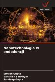 Nanotechnologia w endodoncji Nanotechnologia w endodoncji