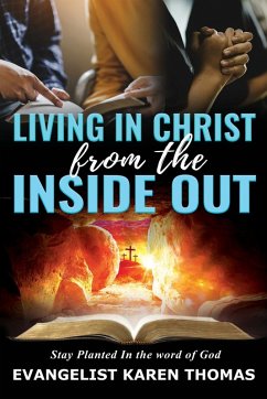 Living In Christ From The Inside Out - Thomas, Evangelist Karen