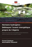 Horizons hydrogène : Débloquer l'avenir énergétique propre de l'Algérie Horizons hydrogène : Débloquer l'avenir énergétique propre de l'Algérie
