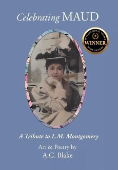 Celebrating Maud A Tribute to L.M. Montgomery - Blake, A C