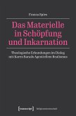 Das Materielle in Schöpfung und Inkarnation Das Materielle in Schöpfung und Inkarnation