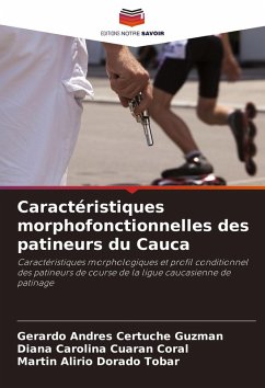 Caractéristiques morphofonctionnelles des patineurs du Cauca - Certuche Guzmán, Gerardo Andrés;Cuaran Coral, Diana Carolina;Dorado Tobar, Martin Alirio