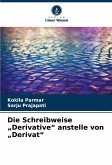 Die Schreibweise "Derivative" anstelle von "Derivat" Die Schreibweise "Derivative" anstelle von "Derivat"