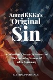 AmeriKKKa's Original Sin AmeriKKKa's Original Sin