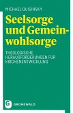 Seelsorge und Gemeinwohlsorge Seelsorge und Gemeinwohlsorge