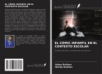 EL CÓMIC INFANTIL EN EL CONTEXTO ESCOLAR EL CÓMIC INFANTIL EN EL CONTEXTO ESCOLAR