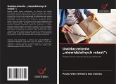 Uwidocznienie "niewidzialnych miast": Uwidocznienie "niewidzialnych miast":