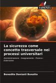 La sicurezza come concetto trasversale nei processi universitari La sicurezza come concetto trasversale nei processi universitari