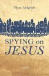 Spying on Jesus - Bild 1
