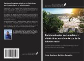 Epistemologías sociológicas y dialécticas en el contexto de la idiosincrasia