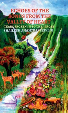 Echoes of the Songs from the Valley of Heart - Shailesh Anantrai Trivedi Echoes of the Songs from the Valley of Heart - Shailesh Anantrai Trivedi