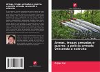 Armas, tropas armadas e guerra- a polícia armada vencendo o exército Armas, tropas armadas e guerra- a polícia armada vencendo o exército