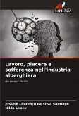 Lavoro, piacere e sofferenza nell'industria alberghiera Lavoro, piacere e sofferenza nell'industria alberghiera