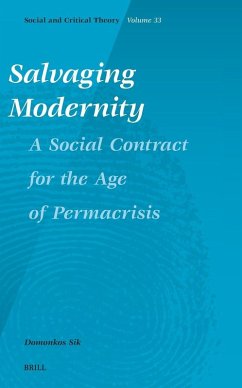 Salvaging Modernity: A Social Contract for the Age of Permacrisis - Sik, Domonkos Salvaging Modernity: A Social Contract for the Age of Permacrisis - Sik, Domonkos