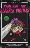 Prom Night for Slasher Victims Prom Night for Slasher Victims