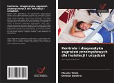 Kontrola i diagnostyka zagro¿e¿ przemys¿owych dla instalacji i urz¿dze¿ Kontrola i diagnostyka zagro¿e¿ przemys¿owych dla instalacji i urz¿dze¿