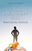 To Our Son Eric... To Our Son Eric...